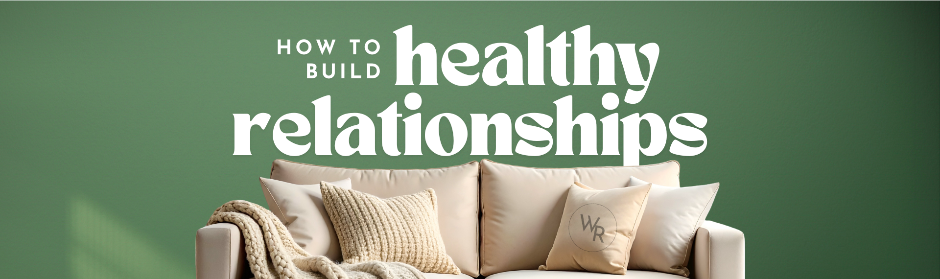 How to Build Healthy Relationships